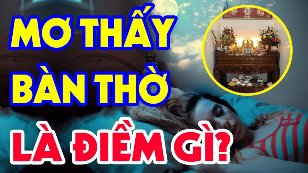 Nằm mơ thấy bàn thờ - giải mã những điều thấy trong giấc mơ