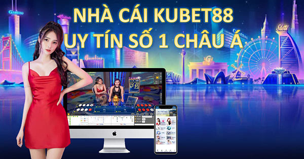 Kubet88 uy tín không